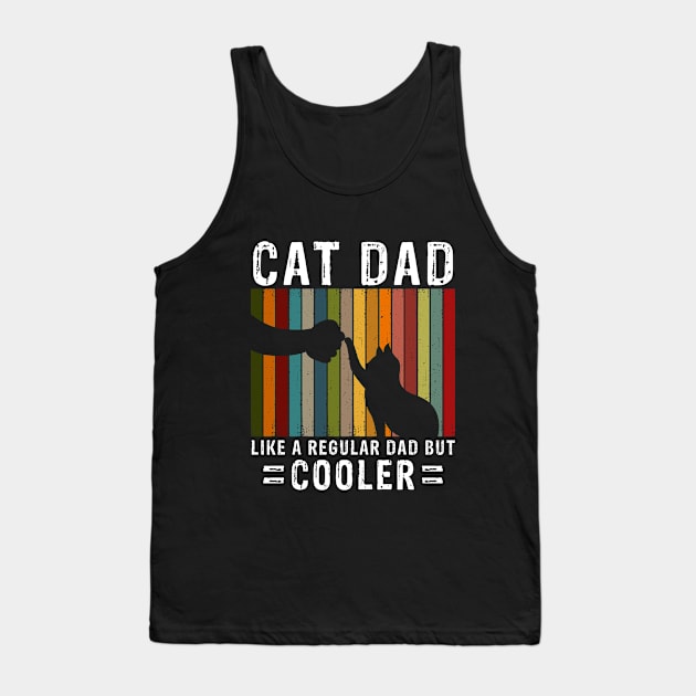 Cat Dad Like A Regular Dad But Cooler Tank Top by Mooxy